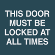 This Door Must Be Locked Sign