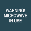 Warning! Microwave in Use Sign