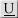 Underline